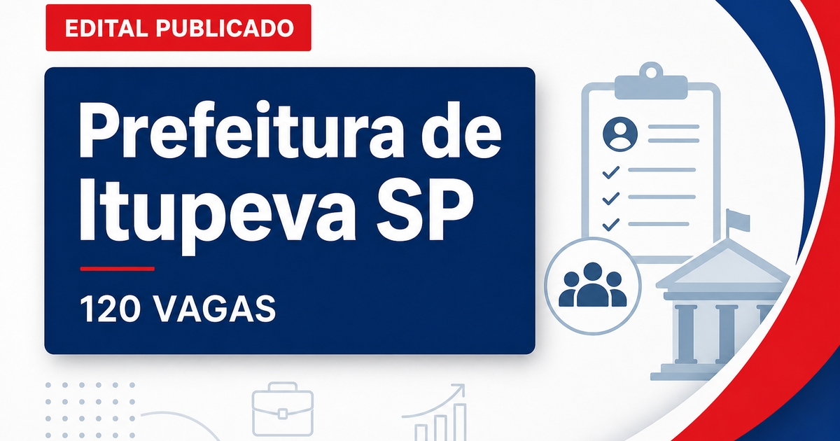 Concurso da Prefeitura de Itupeva (SP): editais oferecem mais de 120 vagas e salários acima de R$ 19 mil - Prefeitura de Itupeva