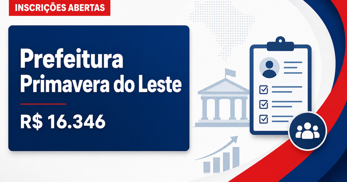 Prefeitura de Primavera do Leste - MT abre processo seletivo com salários de até R$ 16.346,38 - Prefeitura de Primavera do Leste