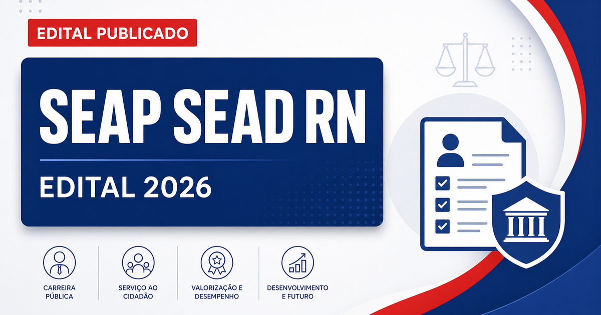 SEAP / SEAD - RN abre concurso público com vagas para policial penal e especialista em assistência penitenciária - Secretaria de Estado da Administração Penitenciária / Secretaria de Estado da Administração