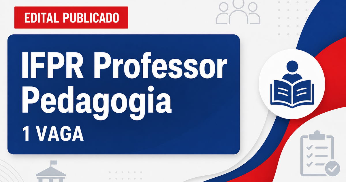 Concurso Instituto Federal do Paraná IFPR abre 1 vaga para professor de pedagogia - Instituto Federal do Paraná