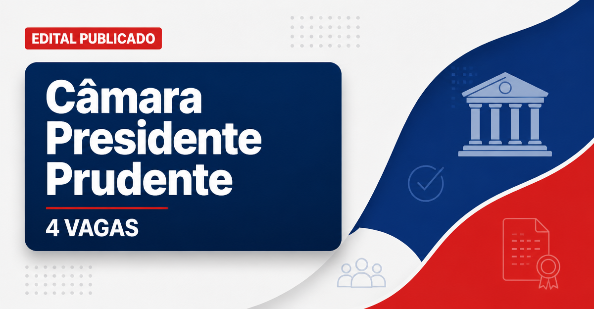 Concurso Câmara Municipal de Presidente Prudente SP: 4 vagas abertas - Câmara Municipal de Presidente Prudente