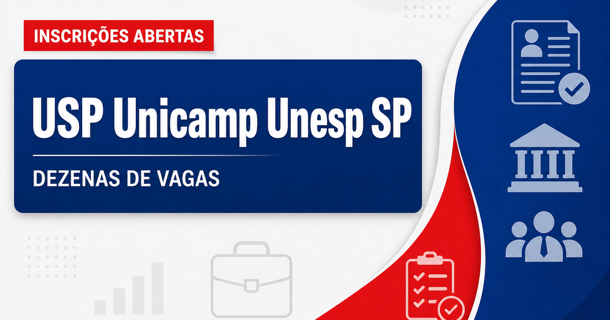 USP, Unicamp e Unesp: universidades têm concursos abertos em SP para dezenas de cargos - USP, Unicamp e Unesp