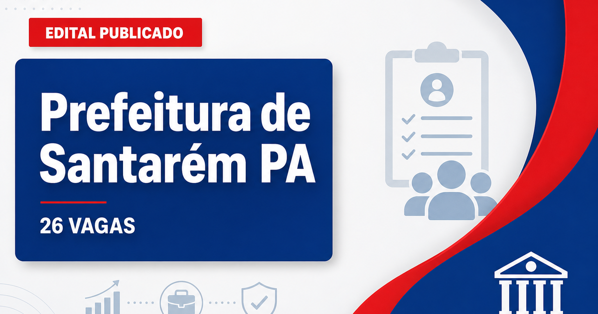 Processo seletivo Prefeitura de Santarém PA abre 26 vagas para funções operacionais - Prefeitura de Santarém