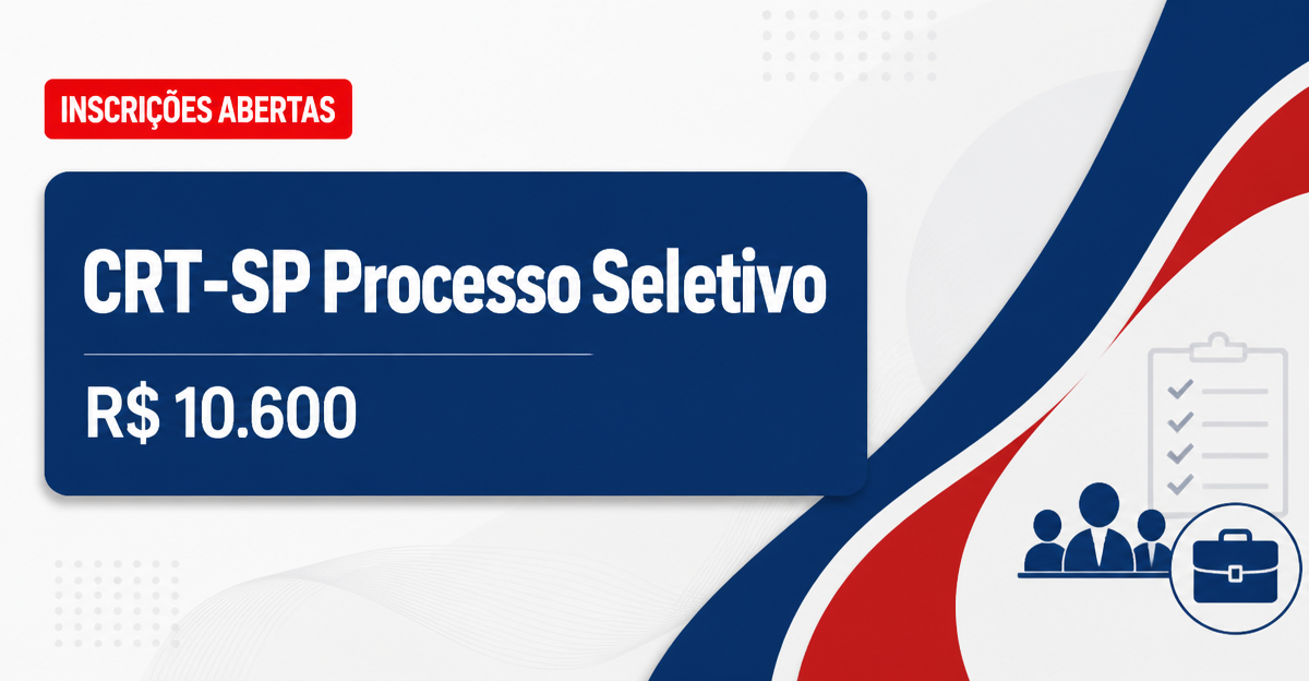 CRT-SP abre processo seletivo com salários de até R$ 10.600,01 - CRT-SP