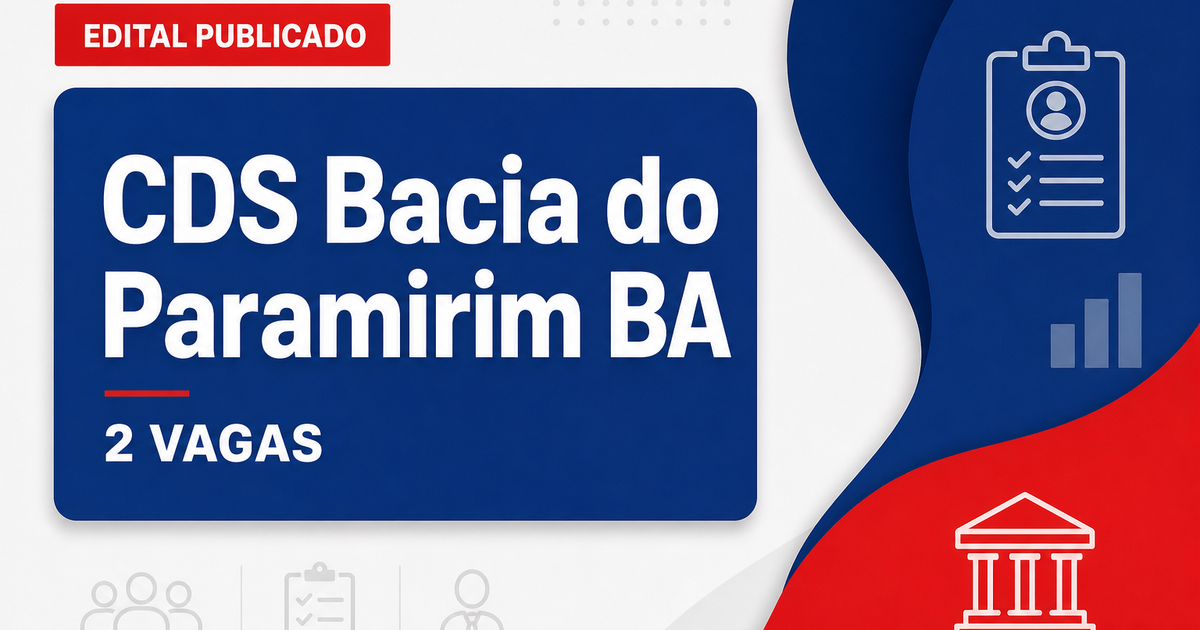 Processo seletivo CDS Bacia do Paramirim BA: 2 vagas abertas - CDS Bacia do Paramirim