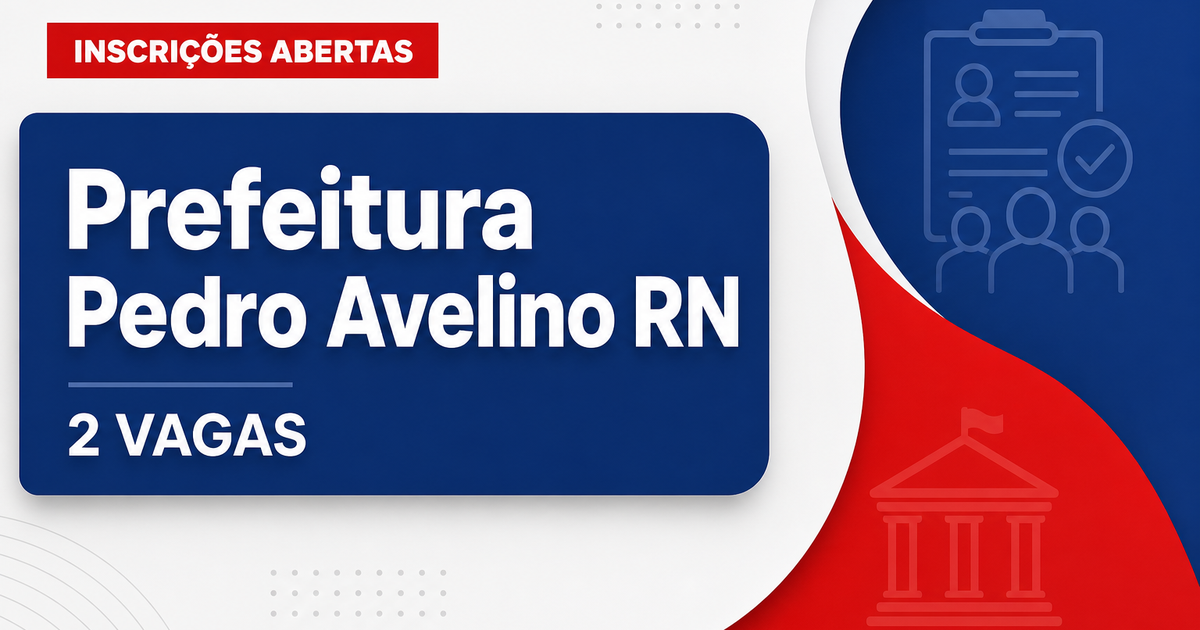 Prefeitura de Pedro Avelino RN abre processo seletivo com 2 vagas ACS - Prefeitura de Pedro Avelino