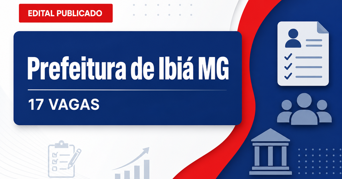 Concurso Prefeitura de Ibiá MG: 17 vagas para níveis médio e superior - Prefeitura de Ibiá