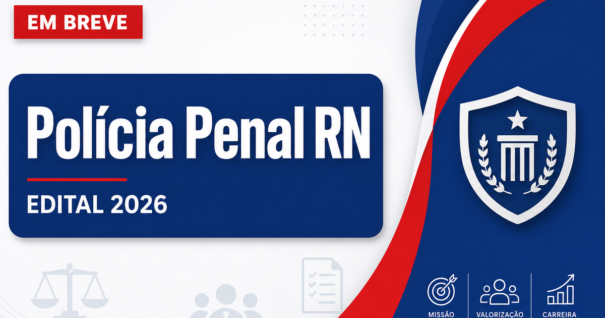 Concursos Penal RN e PC AL são destaques nesta quinta, 18 - Polícia Penal do Rio Grande do Norte