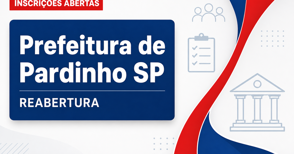 Concurso da Prefeitura de Pardinho (SP) reabre inscrições para diversos cargos - Prefeitura de Pardinho