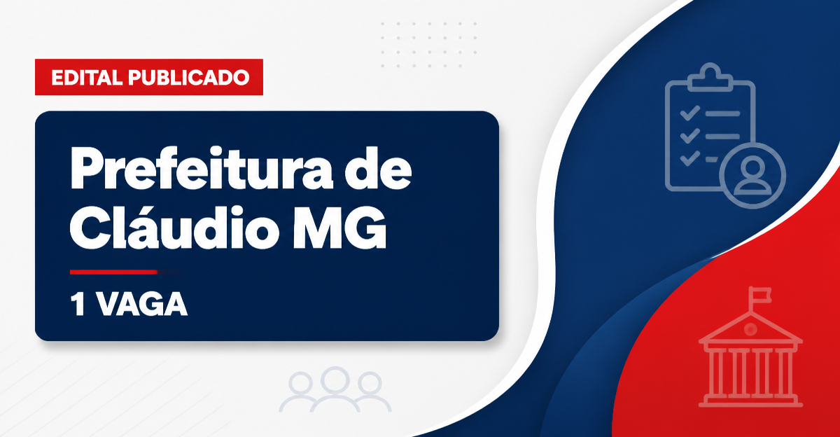 Prefeitura de Cláudio MG abre processo seletivo simplificado com 1 vaga - Prefeitura de Cláudio