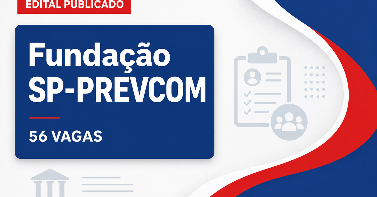 Concurso Fundação SP-PREVCOM SP abre 56 vagas nível superior - Fundação SP-PREVCOM