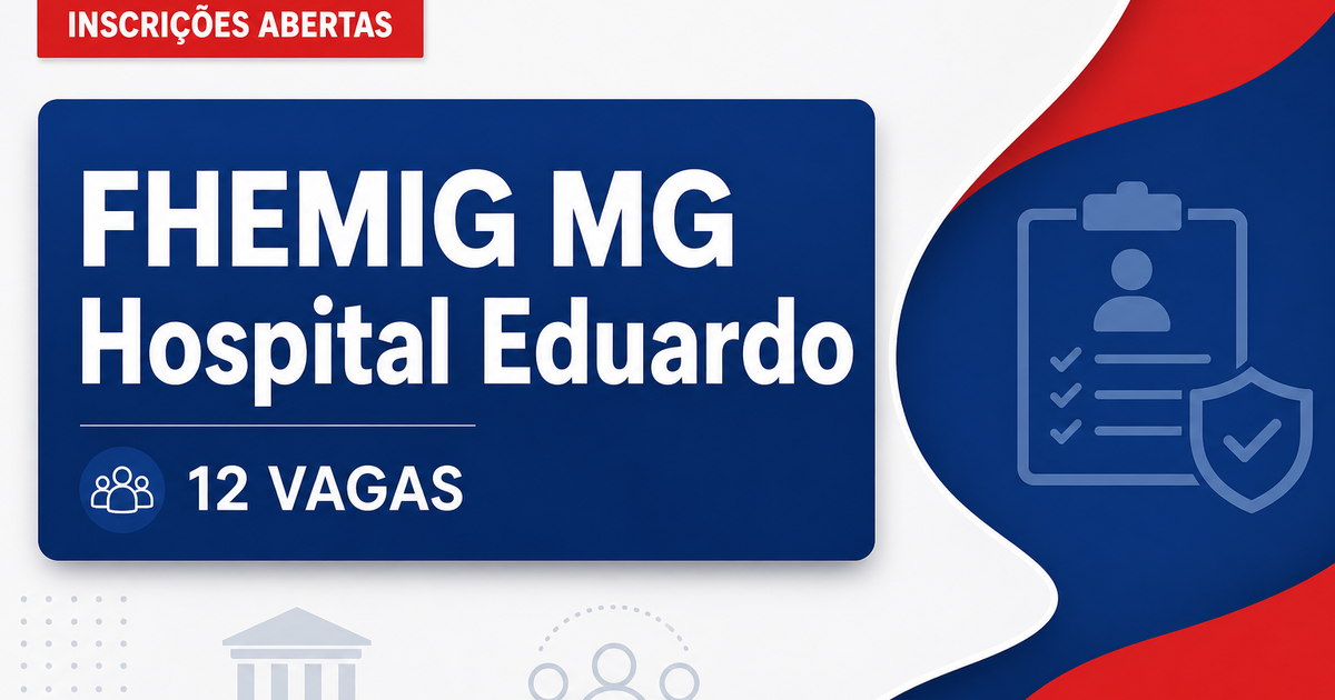 FHEMIG - Fundação Hospitalar do Estado de Minas Gerais: FHEMIG - MG abre seleção para médicos no Hospital Eduardo de Men - Fundação Hospitalar do Estado de Minas Gerais