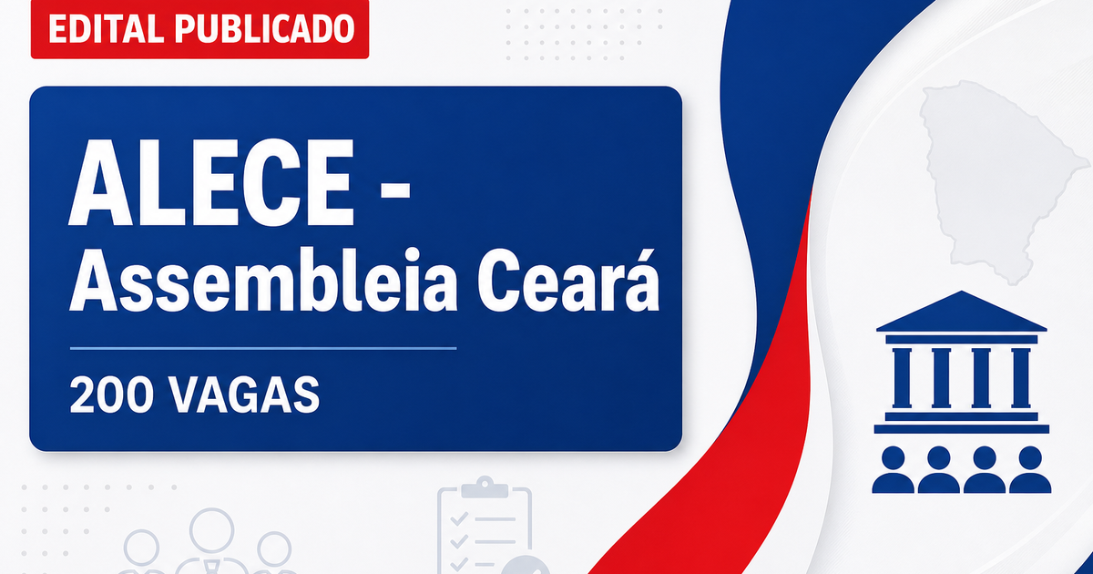 ALECE - Assembleia Legislativa do Estado do Ceará: ALECE - CE publica edital de concurso com vagas para Analista e Técni - Assembleia Legislativa do Estado do Ceará