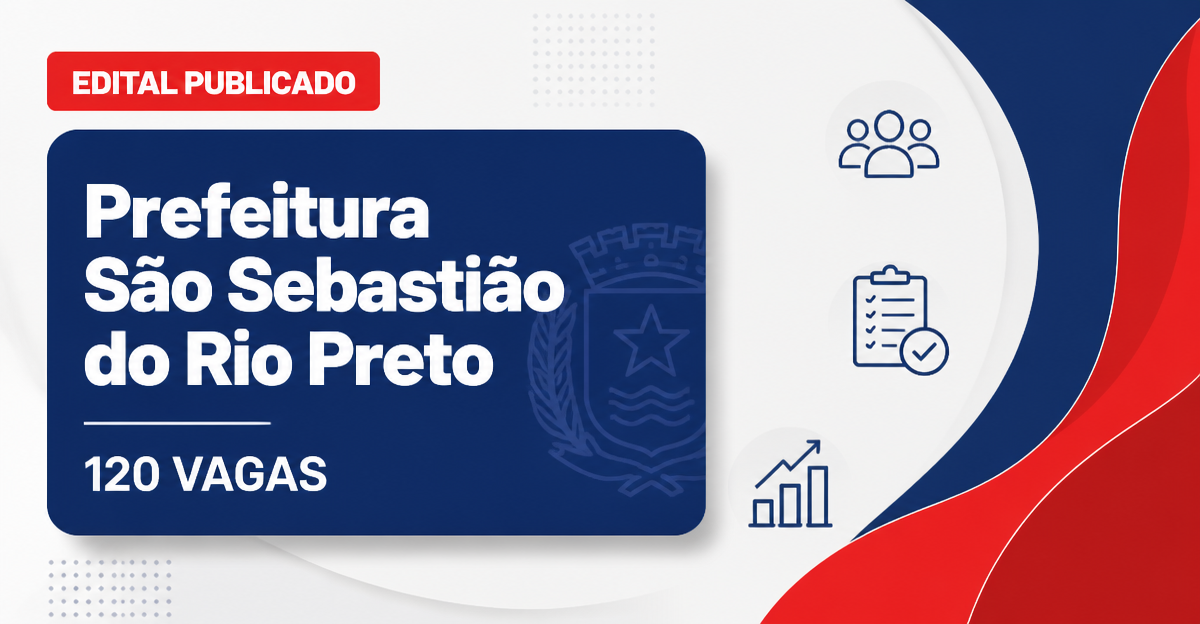 Concurso Prefeitura de São Sebastião do Rio Preto MG: 120 vagas abertas - Prefeitura de São Sebastião do Rio Preto