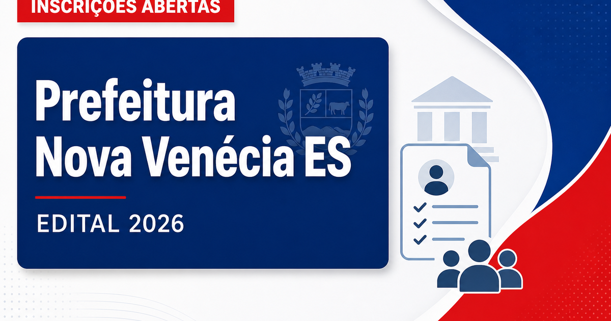 Prefeitura de Nova Venécia: Prefeitura de Nova Venécia - ES abre seleções para níveis fundamental e superior - Prefeitura de Nova Venécia