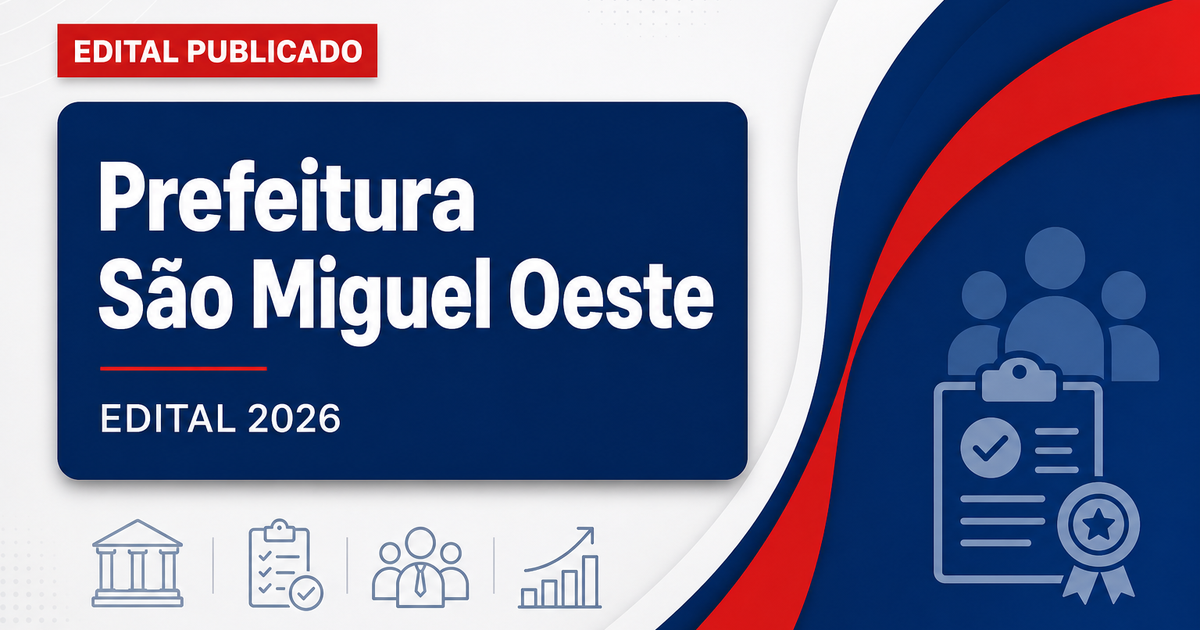Prefeitura de São Miguel do Oeste - SC abre processo seletivo para educação - Prefeitura de São Miguel do Oeste