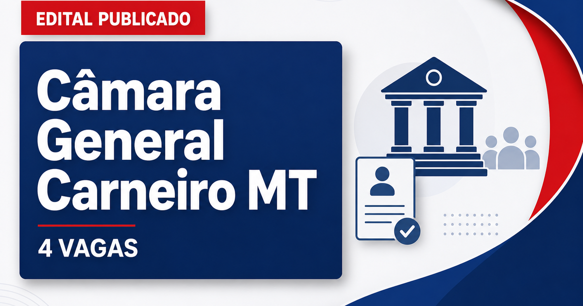 Câmara Municipal de General Carneiro MT abre concurso com 4 vagas - Câmara Municipal de General Carneiro