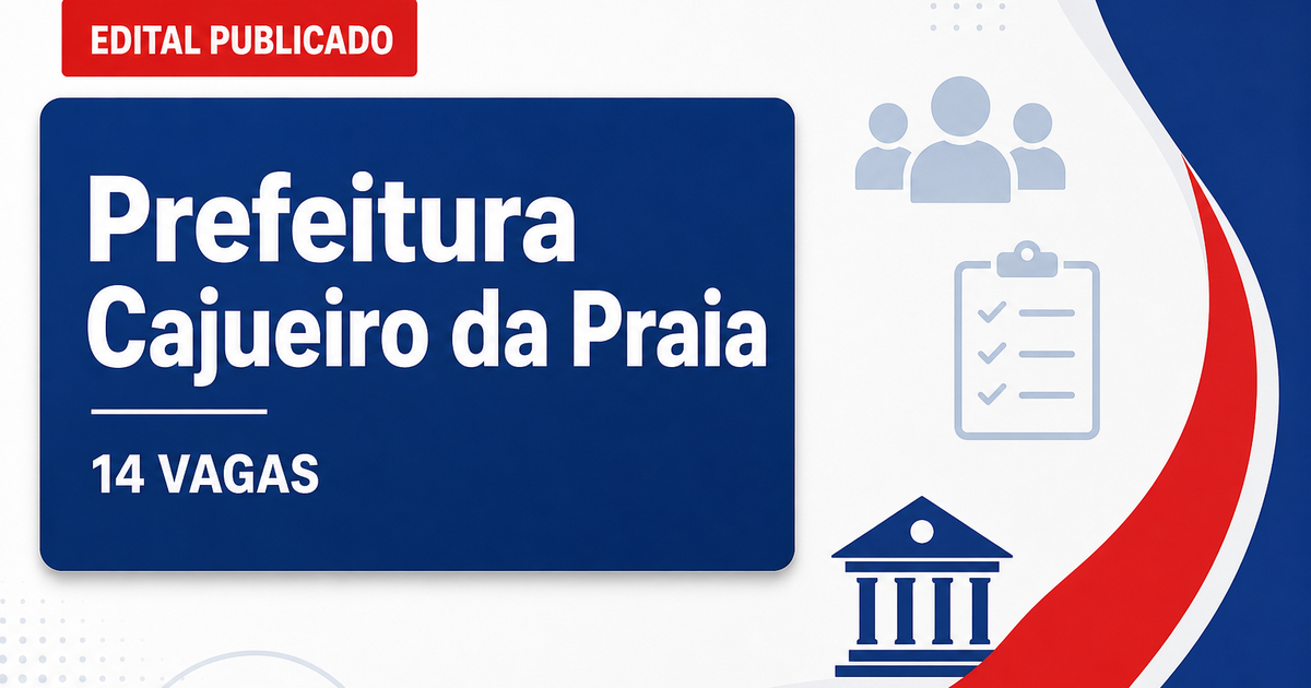 Prefeitura de Cajueiro da Praia PI abre concurso com 14 vagas - Prefeitura de Cajueiro da Praia