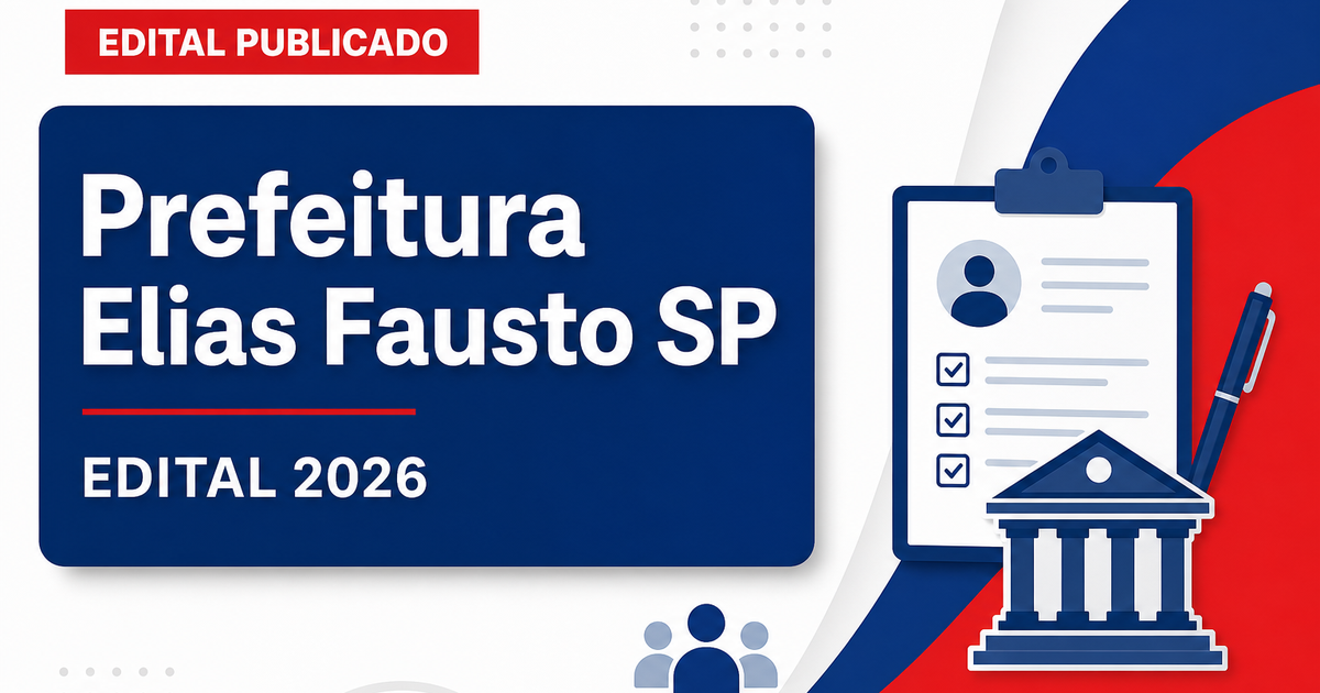 Prefeitura de Elias Fausto - SP abre concurso público e processo seletivo para diversos cargos - Prefeitura de Elias Fausto