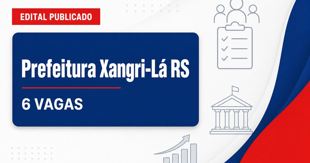 Prefeitura de Xangri-Lá RS abre processo seletivo com 6 vagas - Prefeitura de Xangri-Lá