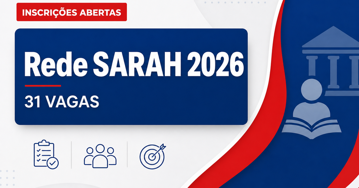 Processo seletivo da Rede SARAH: última semana de inscrição para 31 vagas - Processo seletivo da Rede SARAH: última semana de inscriçãora 31 vagas