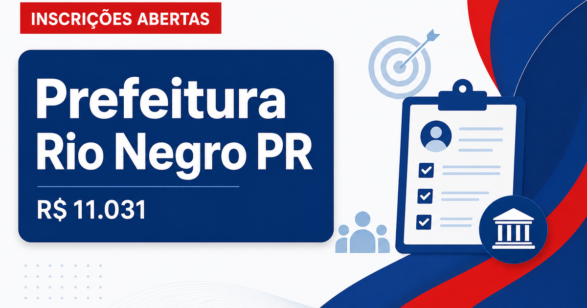 Prefeitura de Rio Negro - PR abre seleção com salários de até R$ 11.031,30 - Prefeitura de Rio Negro