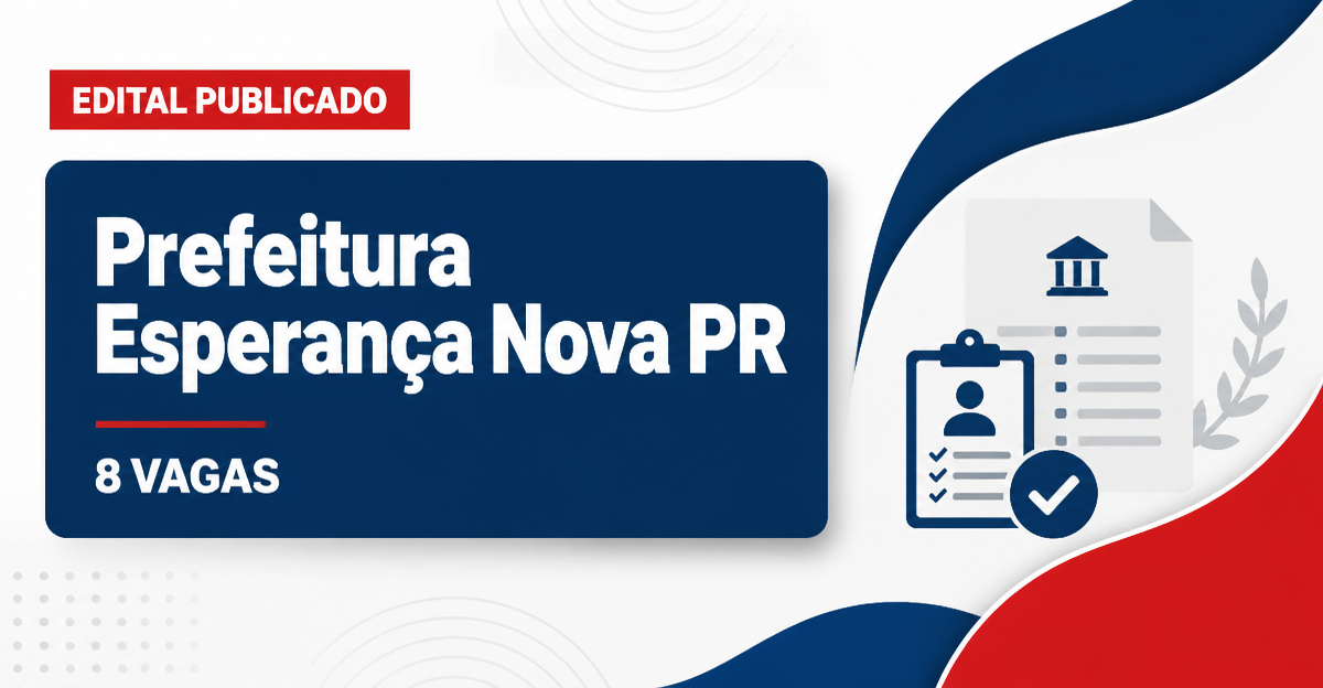 Prefeitura de Esperança Nova: Prefeitura de Esperança Nova - PR retifica concurso público com salários de até R$ 13,2 mi - Prefeitura de Esperança Nova