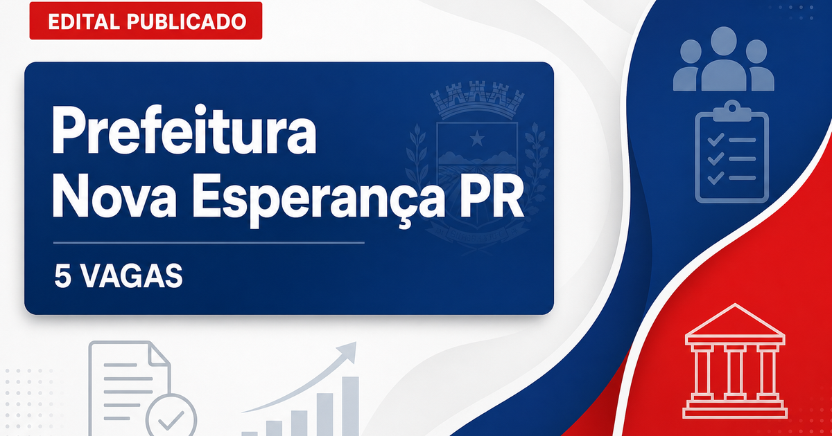 Prefeitura de Nova Esperança - PR abre processo seletivo com cinco vagas - Prefeitura de Nova Esperança