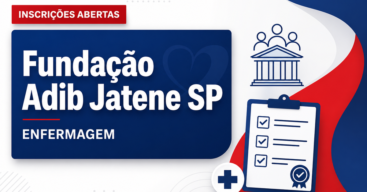 Fundação Adib Jatene - SP abre vagas para Técnico de Enfermagem - Fundação Adib Jatene