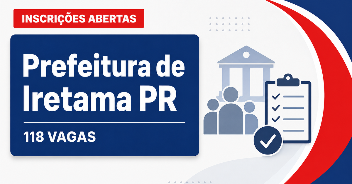 Prefeitura de Iretama: Prefeitura de Iretama - PR abre concurso público com remuneração de até R$ 13.083,81 - Prefeitura de Iretama