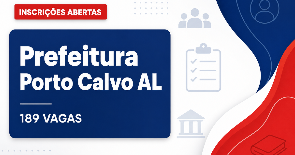 Prefeitura de Porto Calvo: Prefeitura de Porto Calvo - AL abre concurso público com salários de até R$ 8 mil - Prefeitura de Porto Calvo