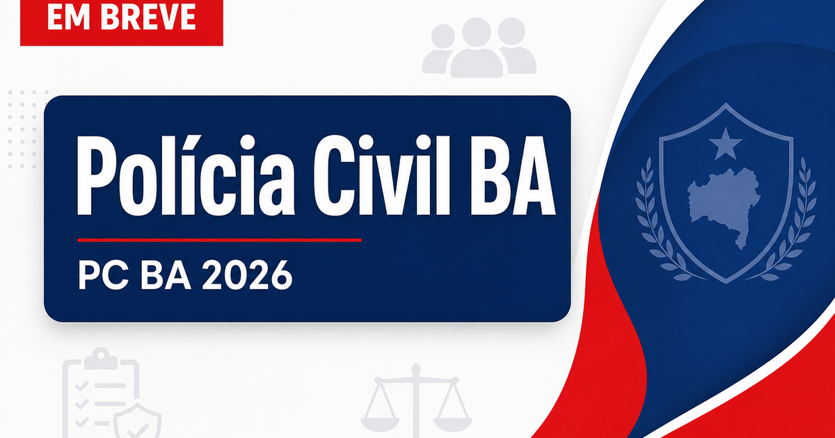 Concursos Segurança MA e PC BA se destacam nesta segunda, 22 - Polícia Civil da Bahia