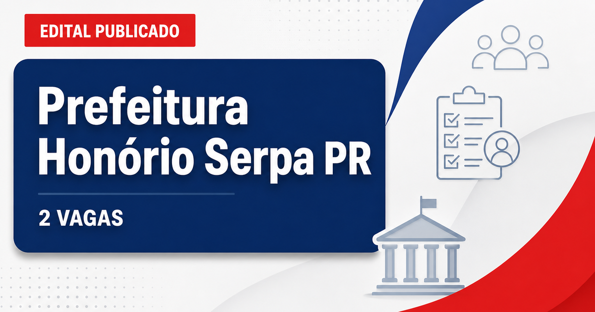 Prefeitura de Honório Serpa PR abre processo seletivo com 2 vagas - Prefeitura de Honório Serpa