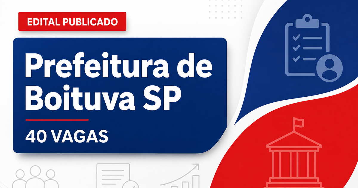 Concurso da Prefeitura de Boituva (SP): edital oferece 40 vagas e salários acima de R$ 8 mil - Prefeitura de Boituva