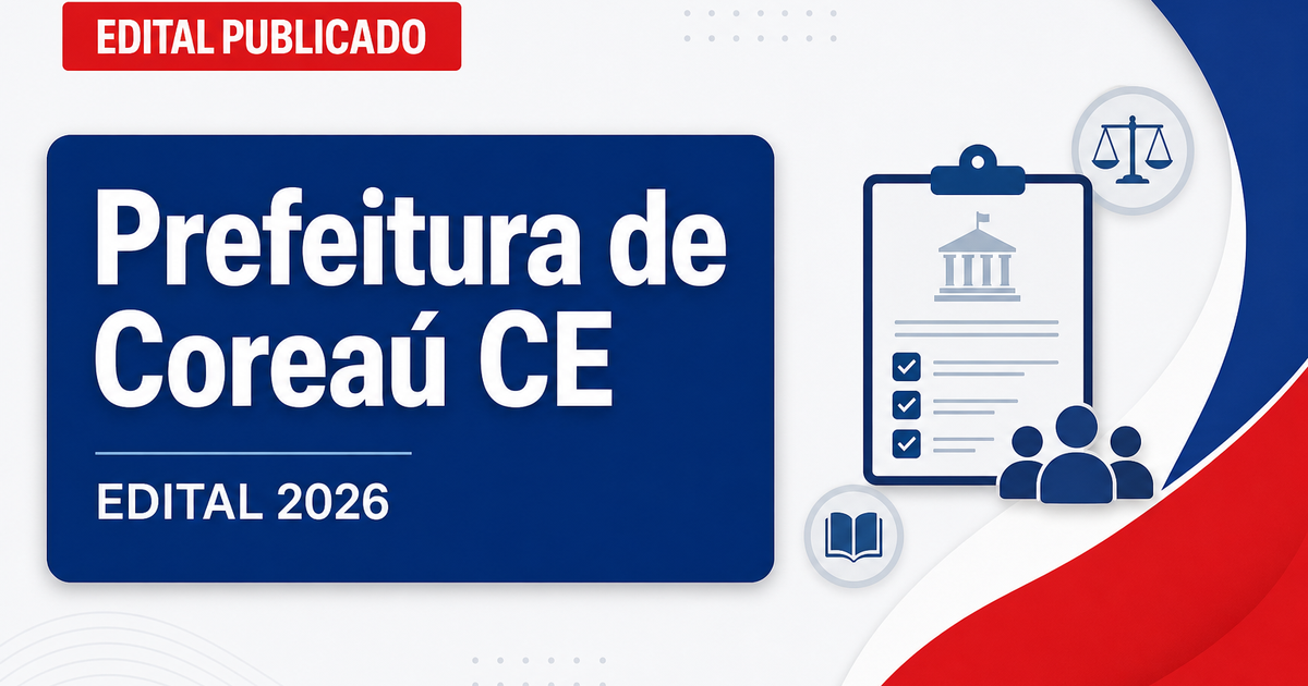 Prefeitura de Coreaú - CE publica retificações de concursos públicos reaberto - Prefeitura de Coreaú