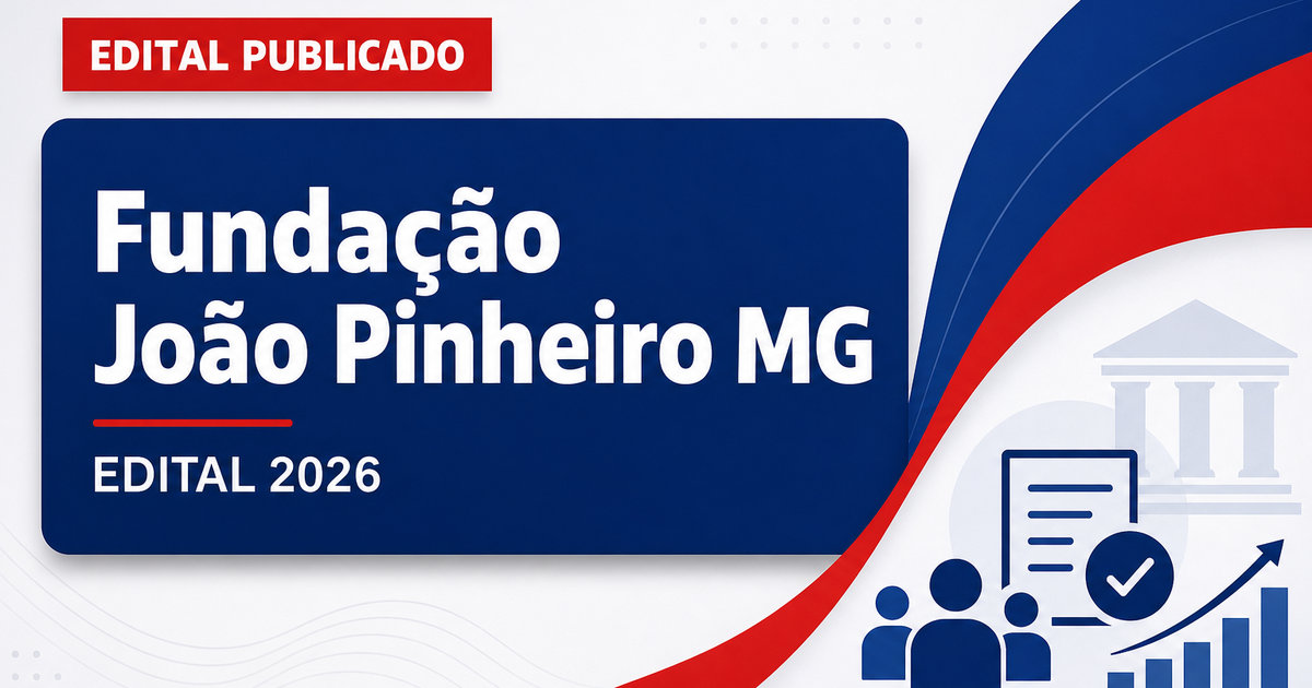 Fundação João Pinheiro - MG abre concurso público para Especialista em Políticas Públicas e Gestão Governamental - Fundação João Pinheiro