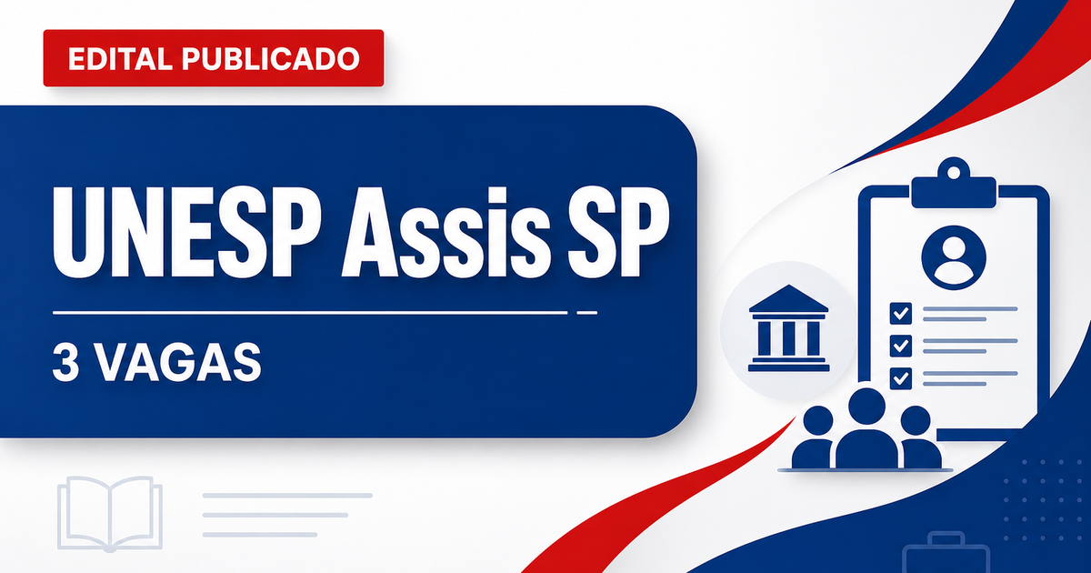 Concurso UNESP Assis SP abre 3 vagas para professor assistente - Universidade Estadual Paulista