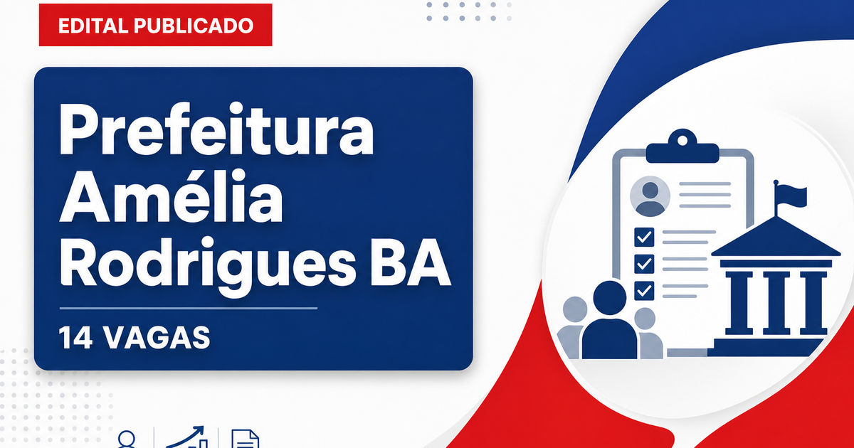 Prefeitura de Amélia Rodrigues BA abre processo seletivo com 14 vagas - Prefeitura de Amélia Rodrigues