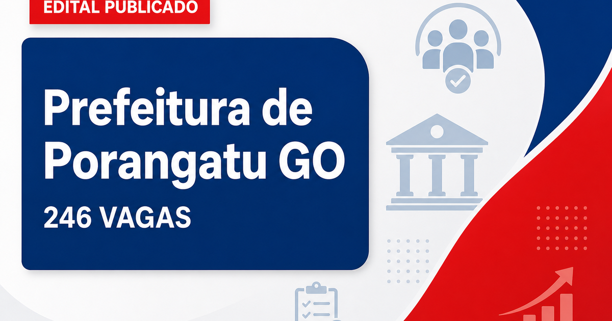 Concurso da Prefeitura de Porangatu GO abre 246 vagas de todos os níveis - Prefeitura de Porangatu