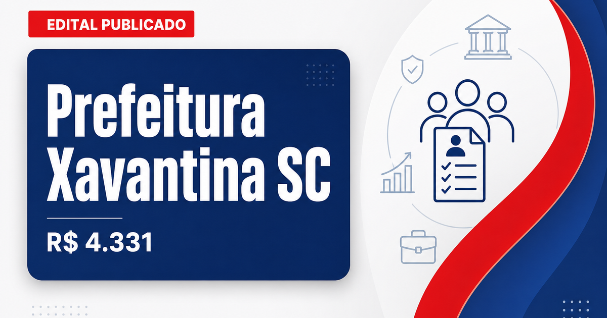 Prefeitura de Xavantina SC: processos seletivos com até R$4.331 e cadastro reserva - Prefeitura de Xavantina