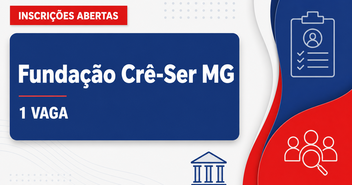 Fundação Crê-Ser João Monlevade MG abre processo seletivo com 1 vaga - Fundação Crê-Ser João Monlevade