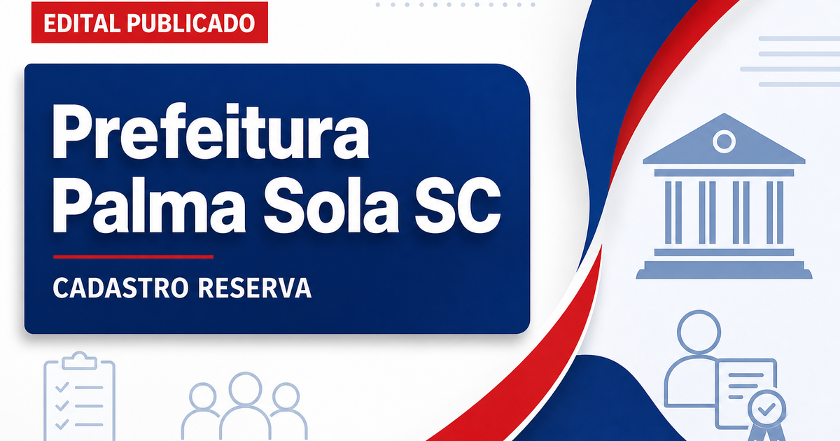Processo seletivo Prefeitura de Palma Sola SC para cadastro reserva 2027 - Prefeitura de Palma Sola