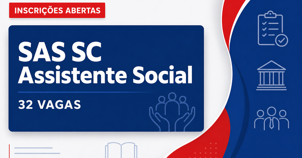 Processo seletivo SAS SC para assistente social abre 32 vagas - SAS SC