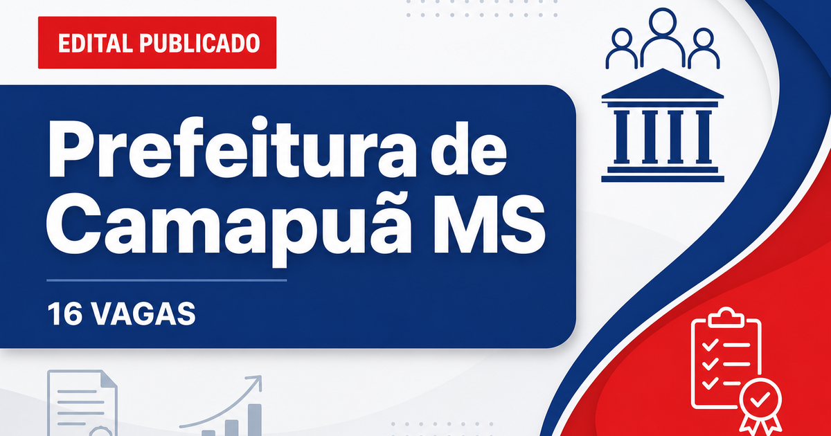 Prefeitura de Camapuã MS abre processo seletivo com 16 vagas - Prefeitura de Camapuã