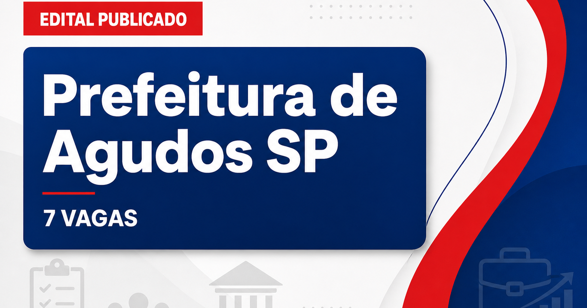 Concurso Prefeitura de Agudos SP abre 7 vagas para níveis médio e superior - Prefeitura de Agudos