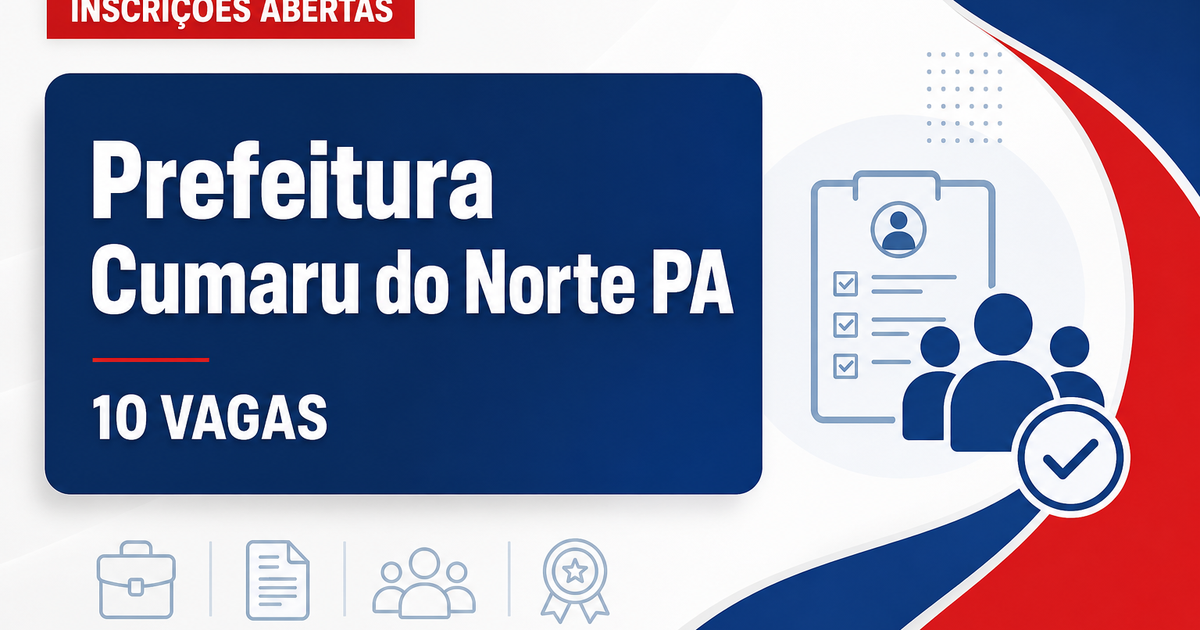 Prefeitura de Cumaru do Norte PA abre processo seletivo com 10 vagas - Prefeitura de Cumaru do Norte