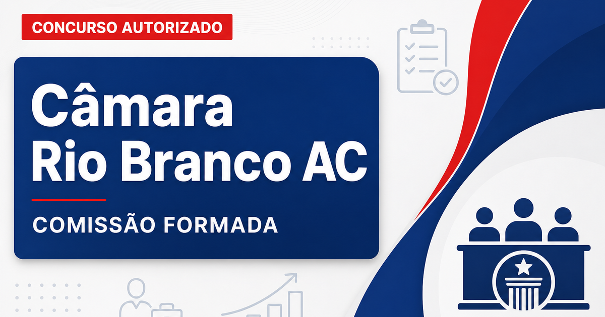Concurso Câmara de Rio Branco AC: formada comissão para novo edital - Câmara de Rio Branco