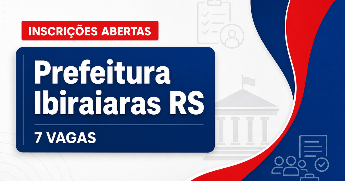 Prefeitura de Ibiraiaras RS abre processo seletivo com 7 vagas na Educação - Prefeitura de Ibiraiaras