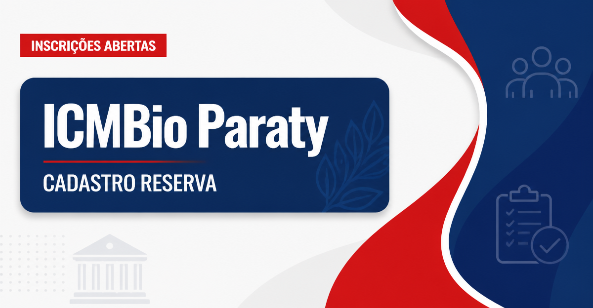 Processo seletivo ICMBio Paraty abre cadastro reserva para agente temporário ambiental - Instituto Chico Mendes de Conservação da Biodiversidade