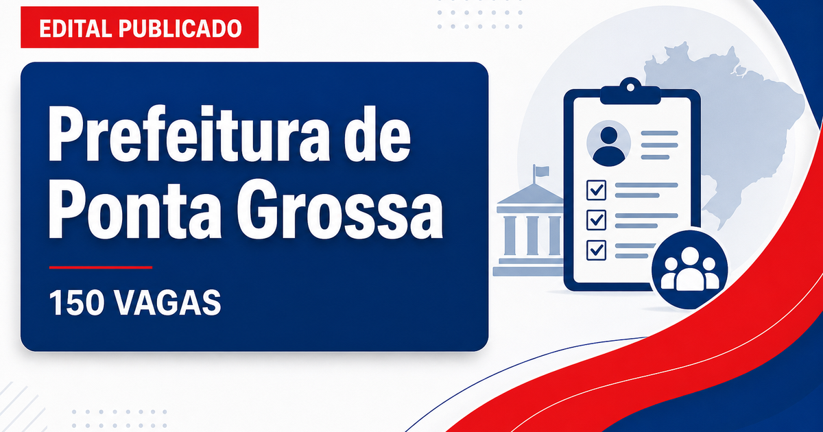 Concurso da Prefeitura de Ponta Grossa PR: editais oferecem mais de 150 vagas - Prefeitura de Ponta Grossa